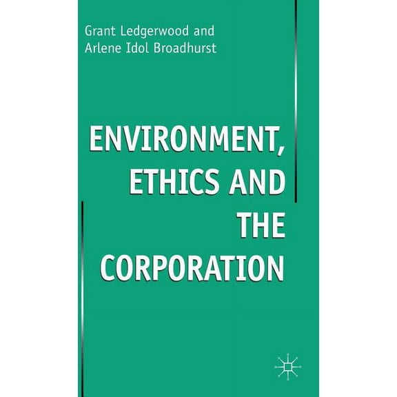 Enviroment, Ethics and the Corporation, (Hardcover)