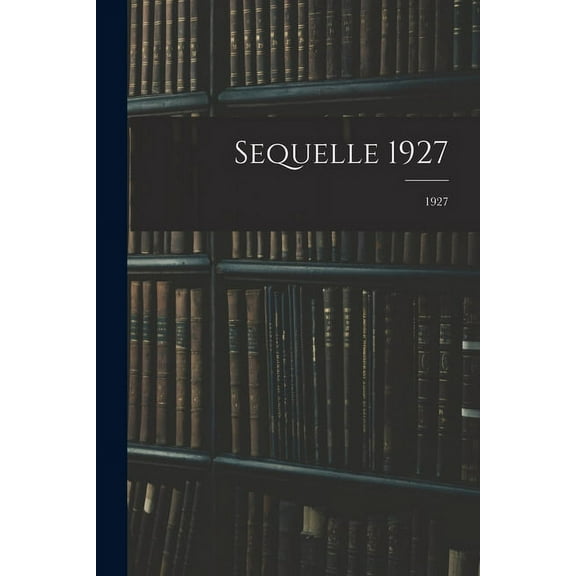Sequelle 1927; 1927, (Paperback)