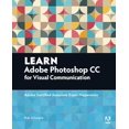 thumbnail image 1 of Pre-Owned Learn Adobe Photoshop CC for Visual Communication: Adobe Certified Associate Exam Preparation (Adobe Certified Associate (ACA)), 9780134397771, 0134397770, Paperback, 1 edition, 1 of 1