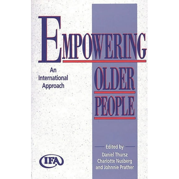 Empowering Older People: An International Approach, (Paperback)