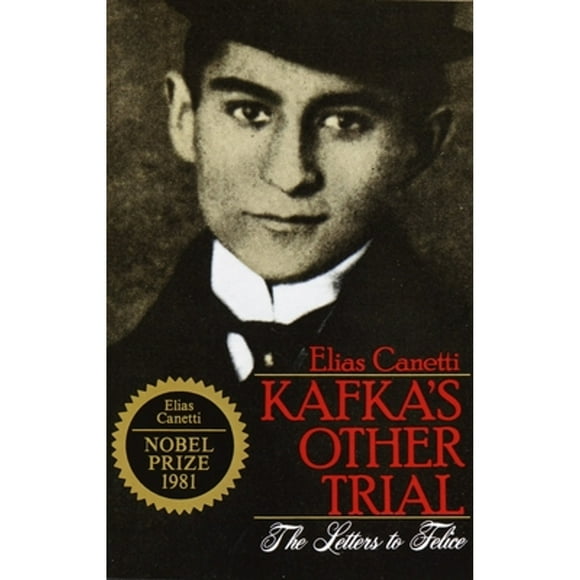Pre-Owned Kafka's Other Trial: The Letters to Felice (Paperback 9780805207057) by Professor Elias Canetti