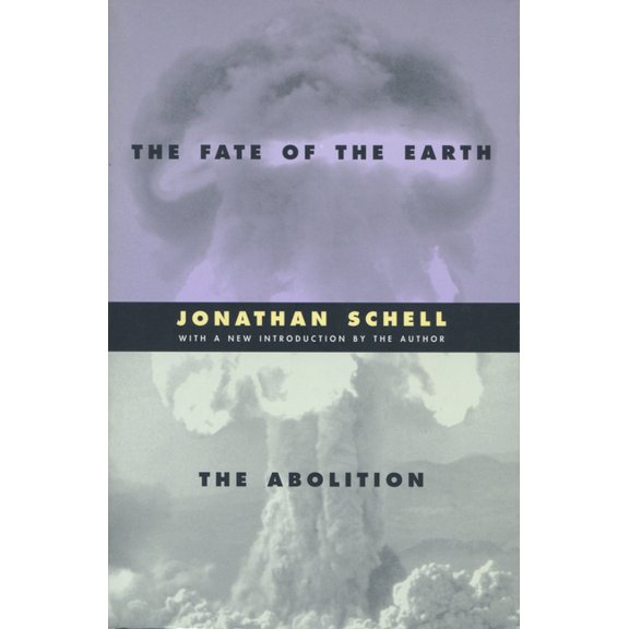 Stanford Nuclear Age The Fate of the Earth and the Abolition, (Paperback)