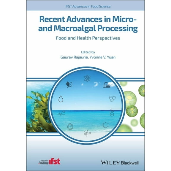 Ifst Advances in Food Science Recent Advances in Micro- And Macroalgal Processing: Food and Health Perspectives, (Hardcover)
