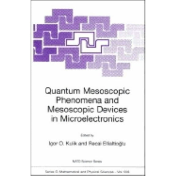 NATO Science Series C: Mathematical and  Quantum Mesoscopic Phenomena and Mesoscopic Devices in Microelectronics, (Hardcover)