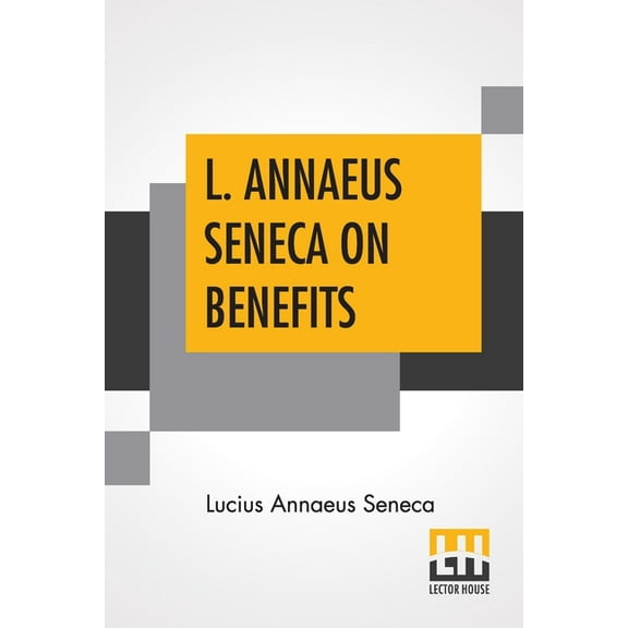 L. Annaeus Seneca On Benefits : Edited By Aubrey Stewart (Paperback)