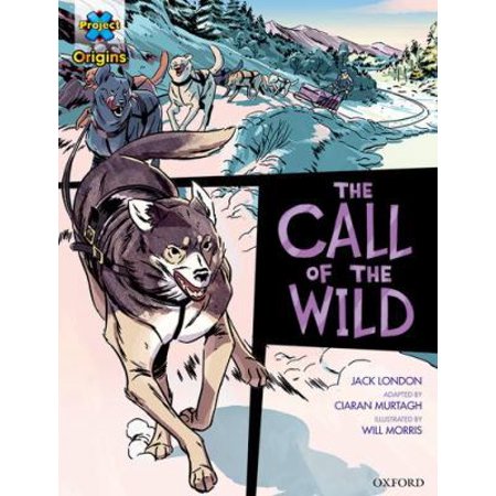 Pre-Owned Project X Origins Graphic Texts: Dark Red+ Book Band Oxford Level 19: The Call of the Wild (Paperback) 0198367783 9780198367789