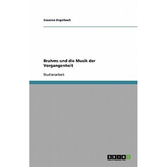Brahms Und Die Musik Der Vergangenheit