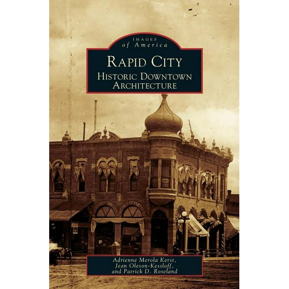 Rapid City: Historic Downtown Architecture (Hardcover)