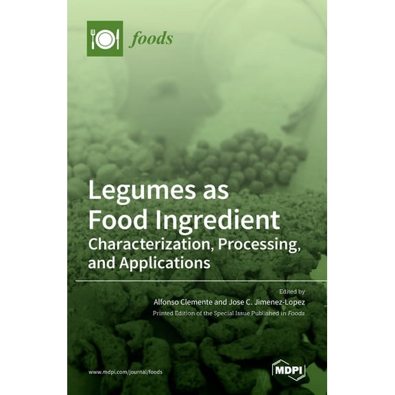 Legumes as Food Ingredient: Characterization, Processing, and Applications, (Hardcover)