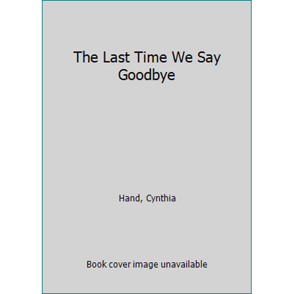Pre-Owned The Last Time We Say Goodbye (Paperback) 0062318489 9780062318480