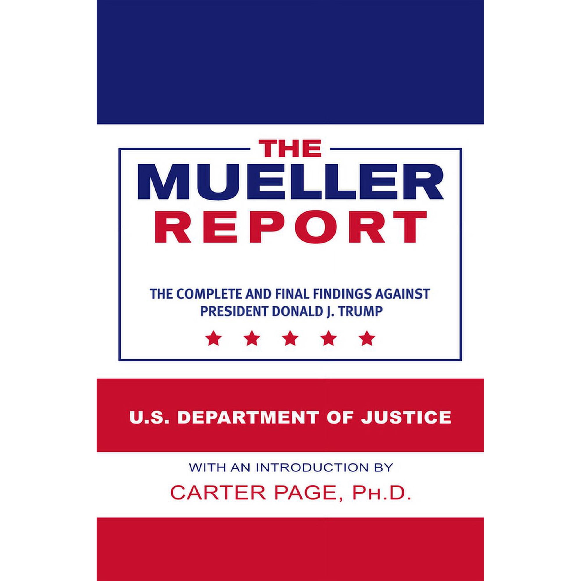 The Mueller Report: The Complete and Final Findings Against President Donald J. Trump, (Paperback)