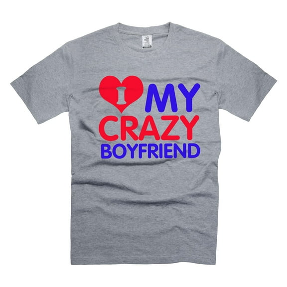 I Love My Crazy Boyfriend Shirt Valentine's Day Shirt Funny Girlfriend Shirts Relationship Shirts