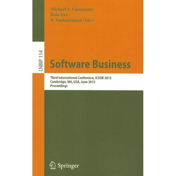 Lecture Notes in Business Information Pr Software Business: Third International Conference, Icsob 2012, Cambridge, Ma, Usa, June 18-20, 2012, Proceedings, Book 114, (Paperback)