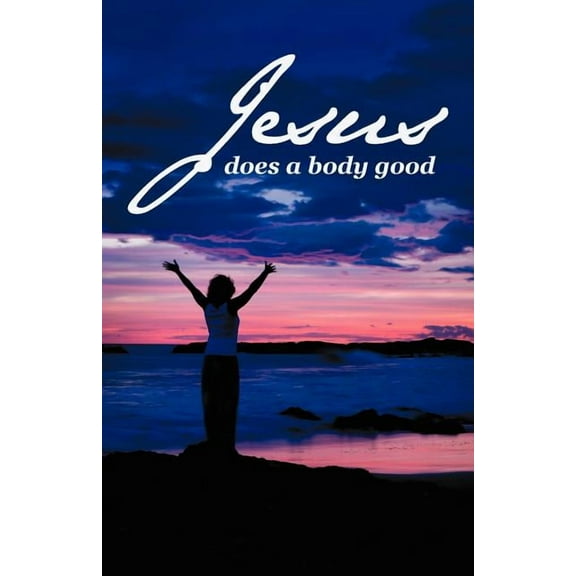Jesus Does a Body Good (Paperback)