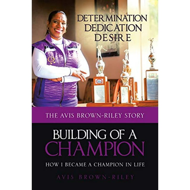 Construire un Champion: Comment Je Suis Devenu un Champion dans la Vie: l'Histoire de Brun-Riley Avis