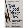 thumbnail image 2 of Your Blood Never Lies: How to Read a Blood Test for a Longer, Healthier Life, (Paperback), 2 of 2
