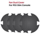 thumbnail image 5 of Fan Dust Filter Cooling Fan Dust Mesh Dust Guard for PlayStation 5 Slim(4Pcs), 5 of 5