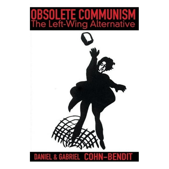 Obsolete Communism: The Left Wing Alternative (Paperback)