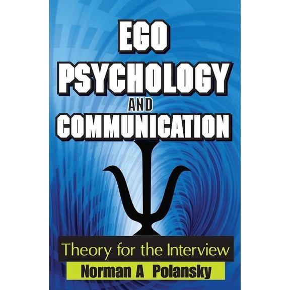 Ego Psychology and Communication: Theory for the Interview, (Hardcover)