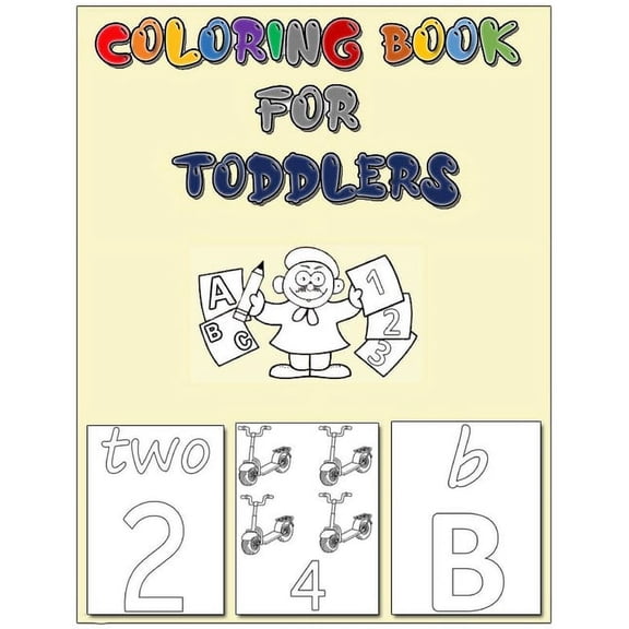 Coloring Book for Toddlers: Baby Activity Coloring Book for Toddlers and Kids - Numbers, Letters, Colors, Animals (Paperback)