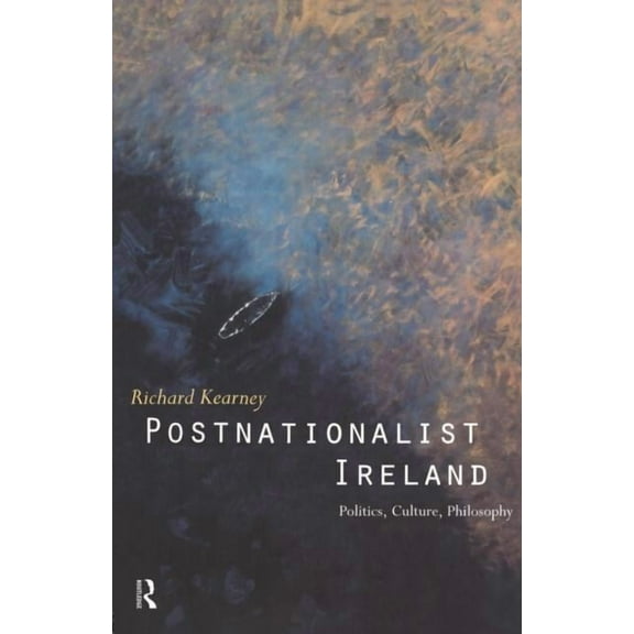 Postnationalist Ireland: Politics, Culture, Philosophy, (Paperback)