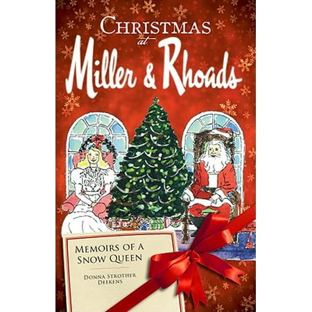 - Christmas at Miller & Rhoads : Memoirs of a Snow Queen