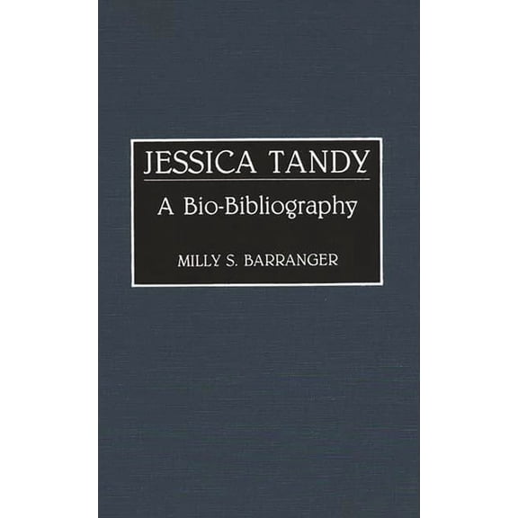 Bio-Bibliographies in the Performing Art Jessica Tandy: A Bio-Bibliography, Book 0022, (Hardcover)