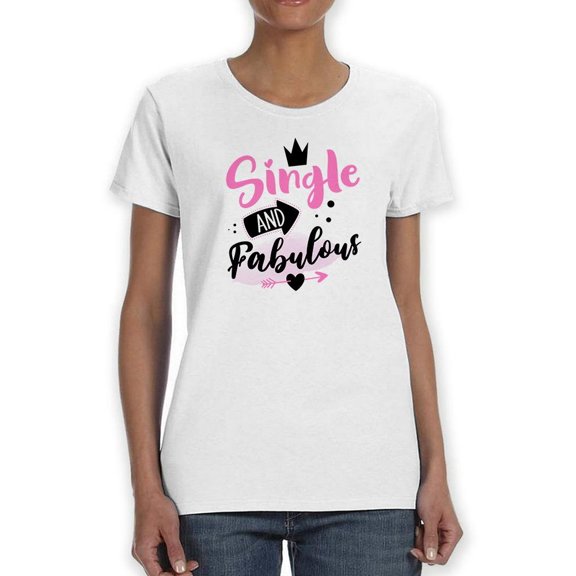 Single And Fabulous T-Shirt Women -Smartprints Designs, Female 5X-Large