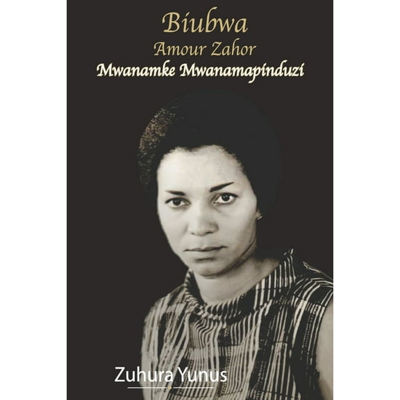 Biubwa Amour Zahor Mwanamke Mwanamapinduzi (Paperback) by Zuhura Yunus