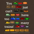 thumbnail image 3 of CafePress - Too Many Trains White Lettering T Shirt - 100% Cotton T-Shirt, 3 of 4