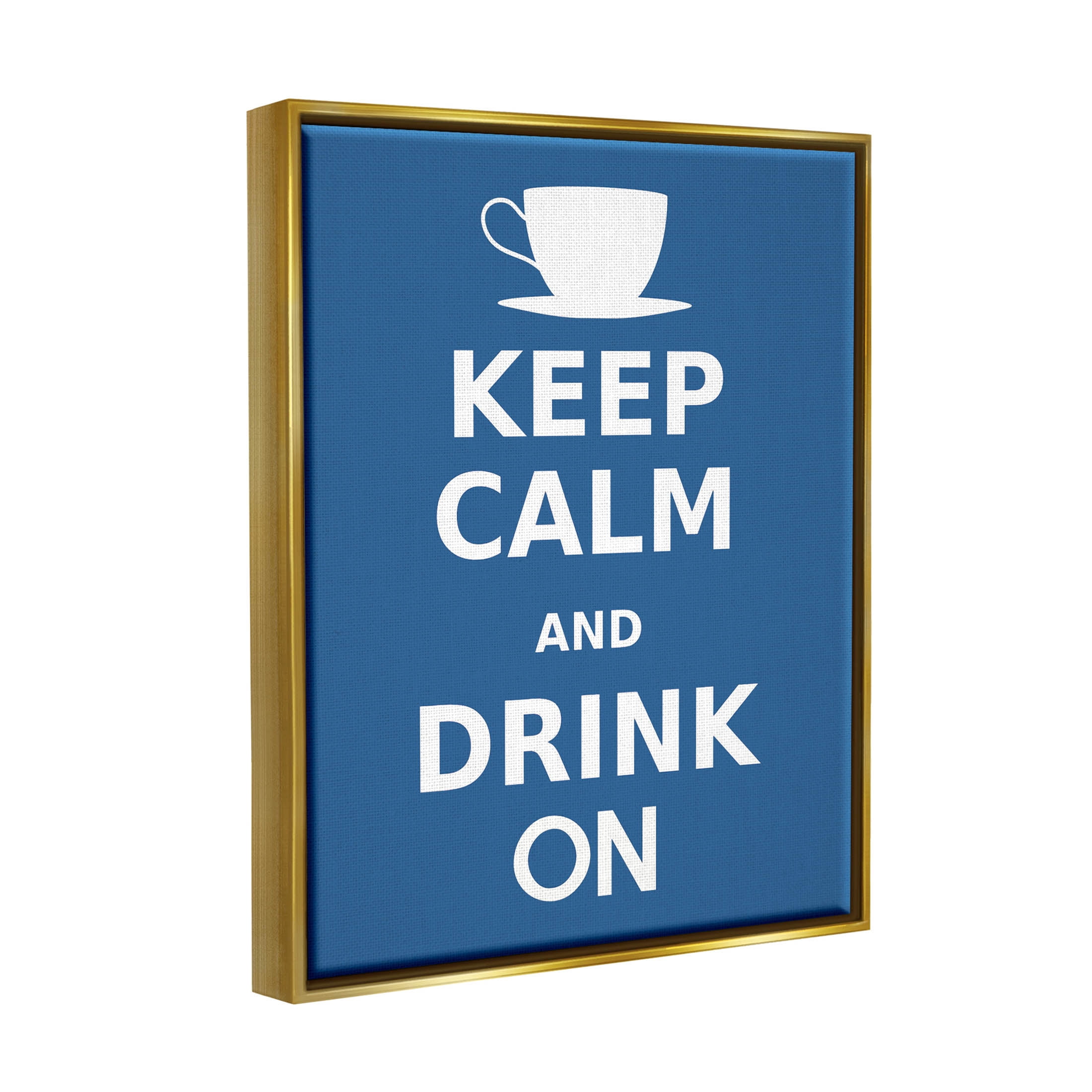 Keep Calm & Drink On Coffee Mug Food & Beverage Graphic Art Metallic Gold Framed Art Print Wall Art