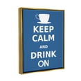 thumbnail image 3 of Keep Calm & Drink On Coffee Mug Food & Beverage Graphic Art Metallic Gold Framed Art Print Wall Art, 3 of 6