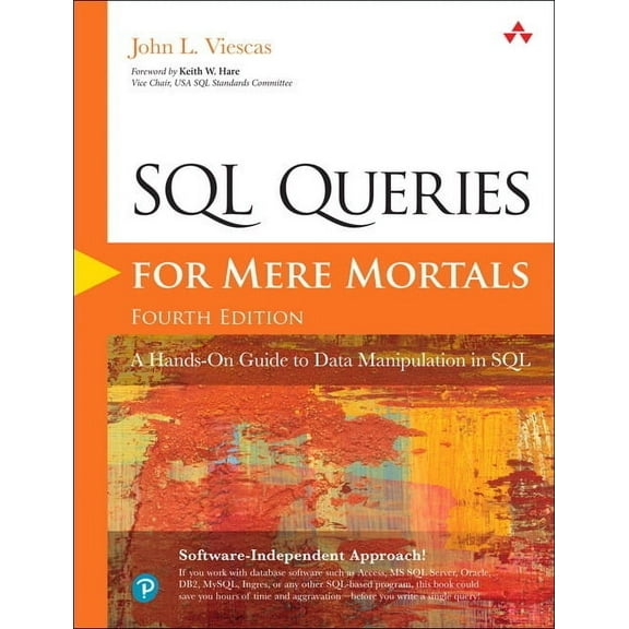 For Mere Mortals SQL Queries for Mere Mortals: A Hands-On Guide to Data Manipulation in SQL, (Paperback)