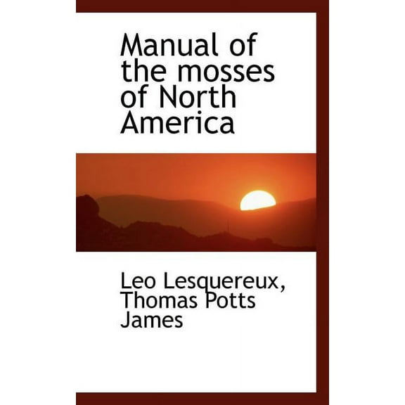 Manual of the Mosses of North America (Paperback)