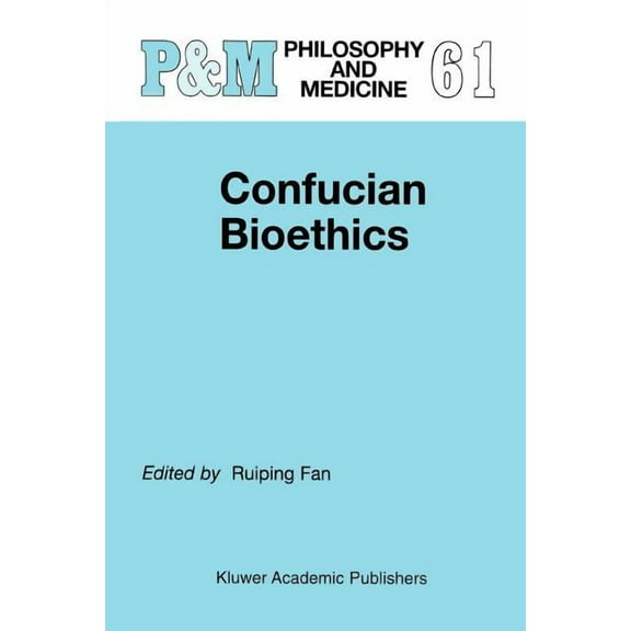 Philosophy and Medicine Confucian Bioethics, Book 61, (Paperback)