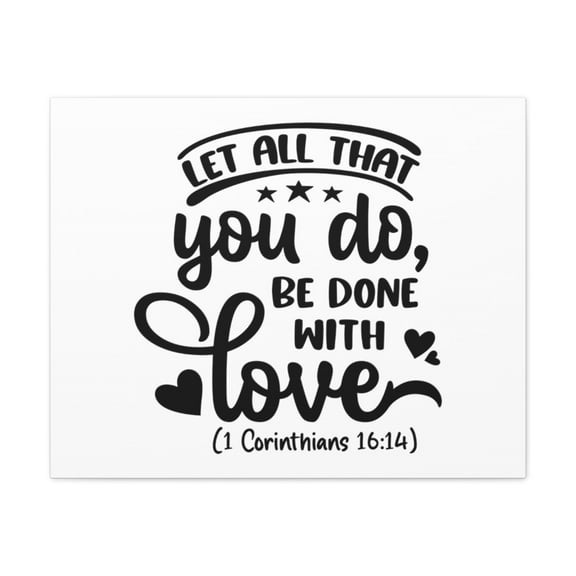 Scripture Walls Done With Love 1 Corinthians 16:14 Heart Bible Verse Canvas Christian Wall Art Ready to Hang Unframed
