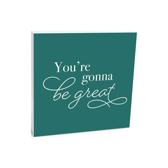 You're Gonna Be Great Kelly Green 10 x 10 Wood Tabletop Sign Plaque