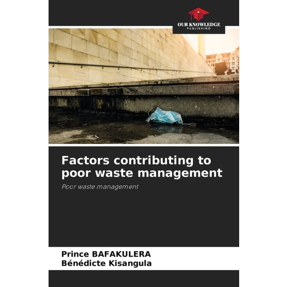 Factors contributing to poor waste management, (Paperback)
