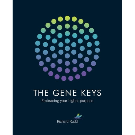 The Gene Keys : Unlocking the Higher Purpose Hidden in Your