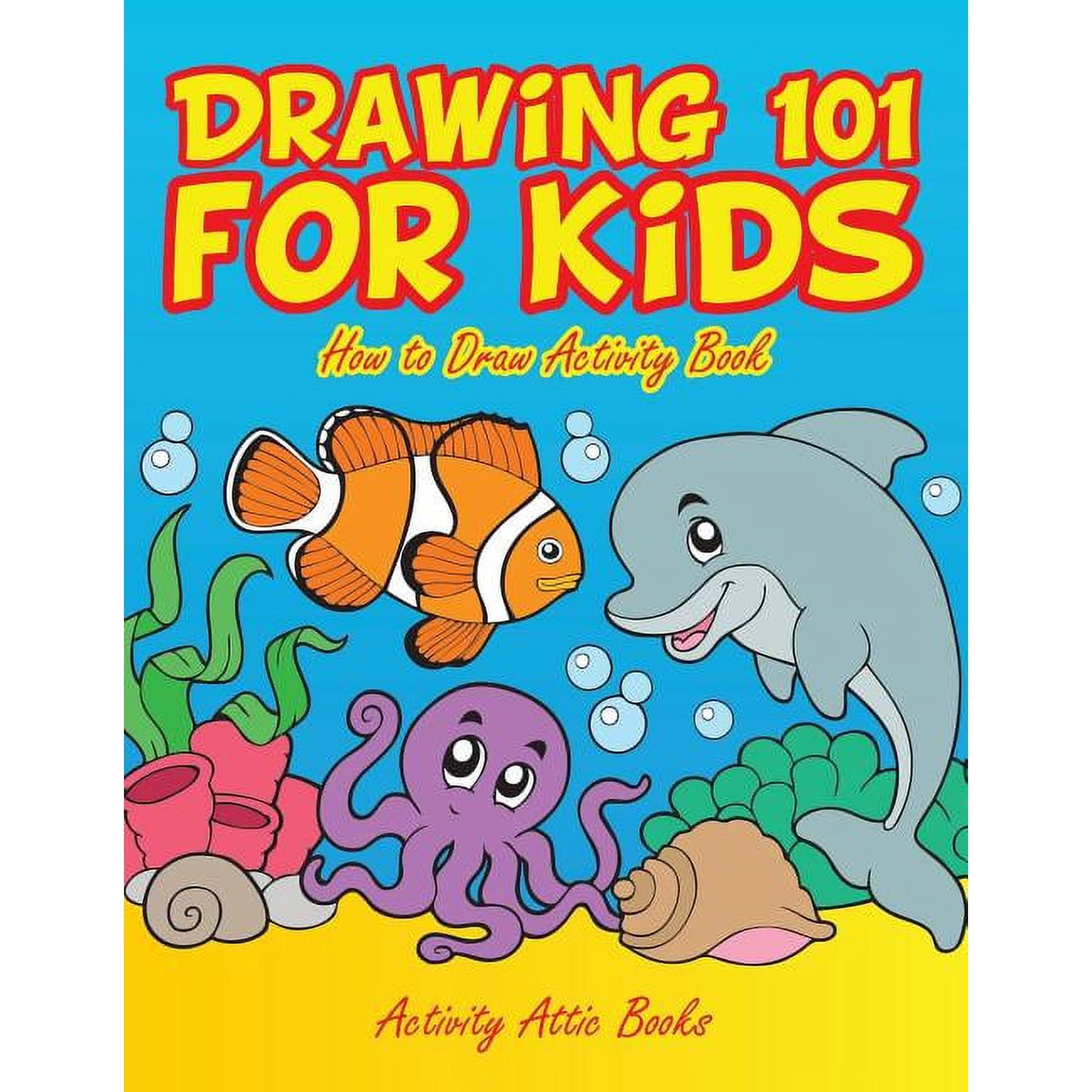 Drawing 101 for Kids: How to Draw Activity Book (Paperback)