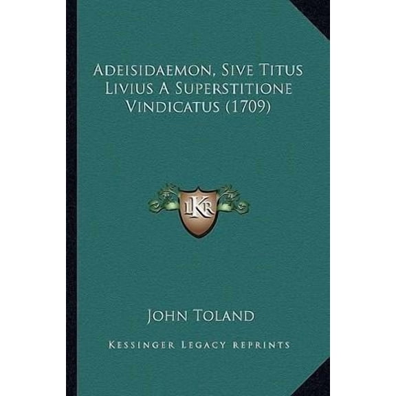 Adeisidaemon, Sive Titus Livius a Superstitione Vindicatus (1709) Paperback