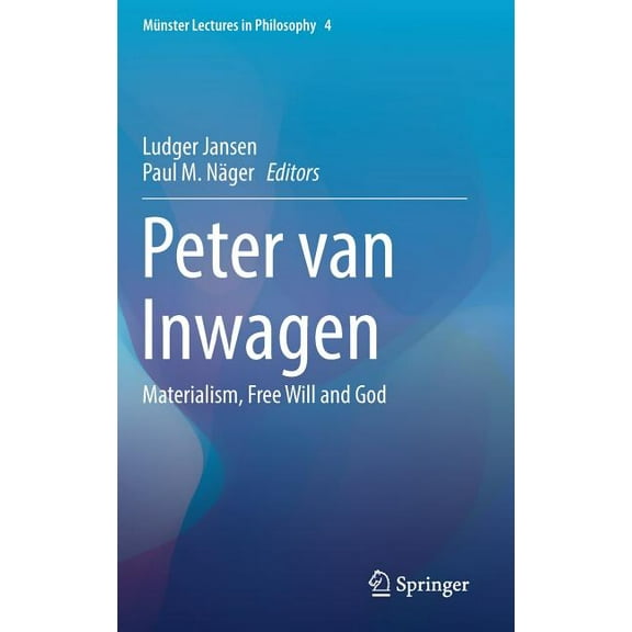 MÃ¼nster Lectures in Philosophy Peter Van Inwagen: Materialism, Free Will and God, Book 4, (Hardcover)