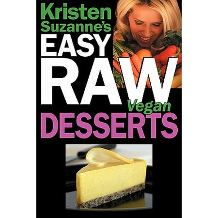 Kristen Suzanne's Easy Raw Vegan Desserts