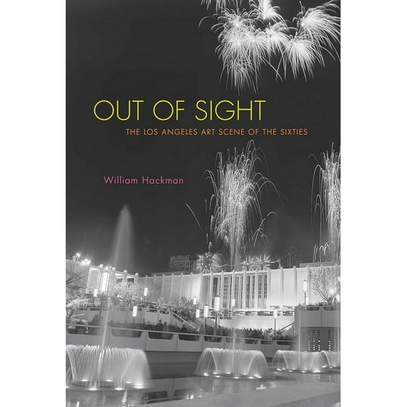 Out of Sight : The Los Angeles Art Scene of the Sixties (Hardcover)