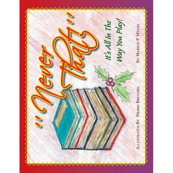 ''Never That!'': It's All in the Way You Play (Paperback)