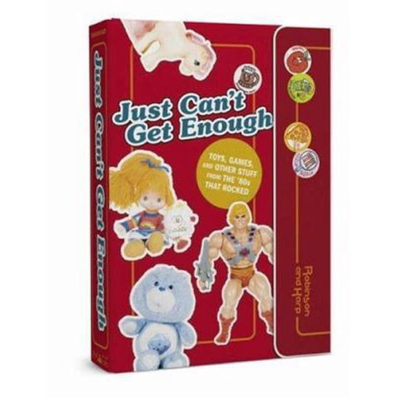Pre-Owned Just Can't Get Enough: Toys, Games, and Other Stuff from the 80s that Rocked (Paperback) 081099433X 9780810994331