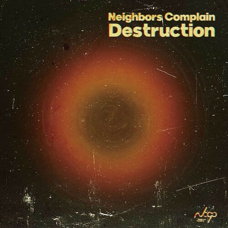 Neighbors Complain - Destruction - Music & Performance - Vinyl