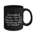 thumbnail image 2 of Gag Schoolbus driver Gifts, Schoolbus Driver. I'm not Arguing. I'm Just, Love 15oz Mug For Coworkers, Cup From Friends, 2 of 5