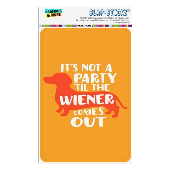 It's Not a Party til Wiener Comes Out Dachshund Dog Funny Home Business Office Sign
