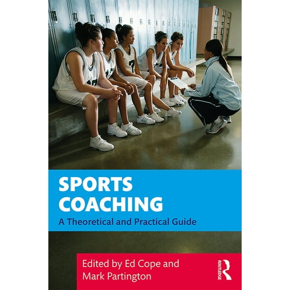 Sports Coaching: A Theoretical and Practical Guide, (Paperback)
